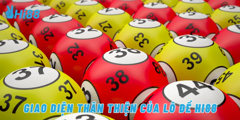 Giao diện thân thiện của lô đề Hi88