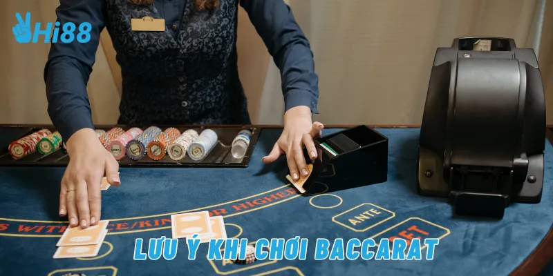 Lưu ý khi chơi baccarat