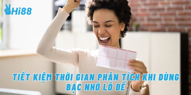 Tiết kiệm thời gian phân tích khi dùng bạc nhớ lô đề