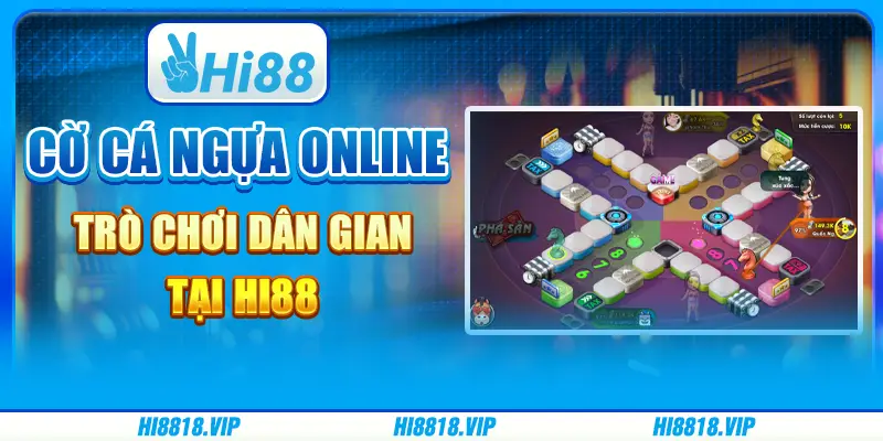 Cờ Cá Ngựa Online: Trò Chơi Dân Gian Tại Hi88